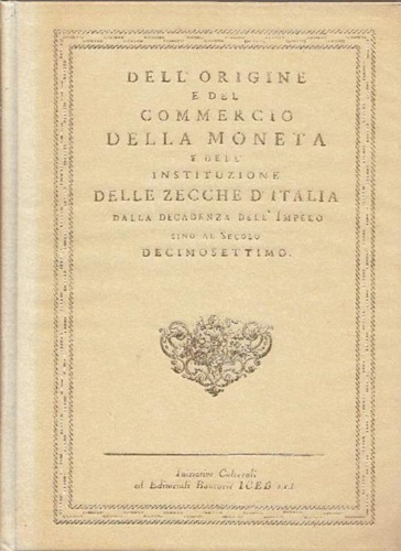 Dell'origine e del commercio della moneta e dell'istituzione delle zecche d'Ital