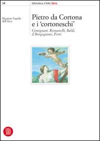 9788881188932-Pietro da Cortona e i cortoneschi, Gimignani, Romanelli, Baldi, il Borgognone, F