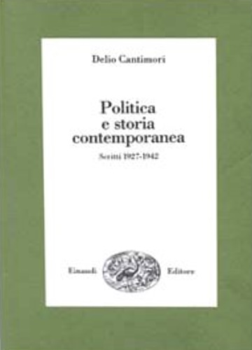 9788806125097-Politica e storia contemporanea. Scritti 1927-1942.