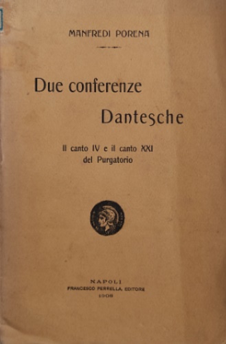 Due conferenze dantesche. Il canto IV e il canto XXI del purgatorio.