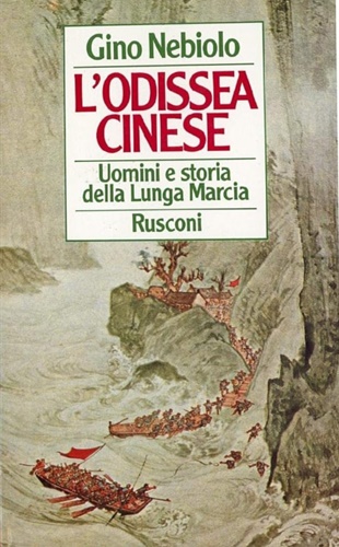 L'Odissea cinese. Uomini e storia della Lunga Marcia.