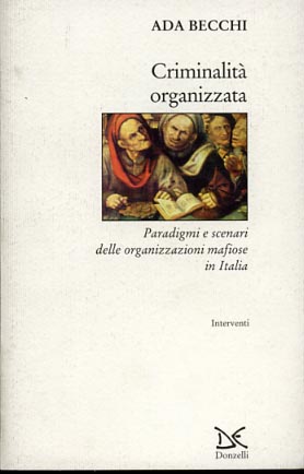 9788879895859-Criminalità organizzata. Paradigmi e scenari delle organizzazioni mafiose in Ita