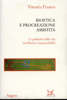 9788879899277-Bioetica e procreazione assistita. Le politiche della vita tra libertà e respons