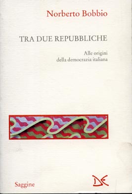 9788879892117-Tra due repubbliche. Alle origini della democrazia italiana.