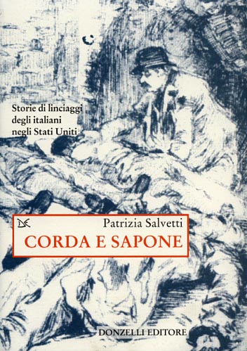 9788879897907-Corda e sapone. Storie di linciaggi degli italiani negli Stati Uniti.