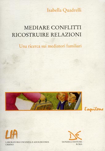 9788879898522-Mediare conflitti, ricostruire relazioni. Una ricerca sui mediatori familiari.