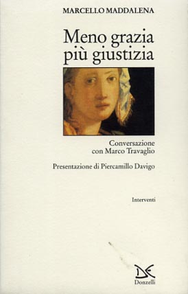 9788879893176-Meno grazia più giustizia. Conversazione con Marco Travaglio.