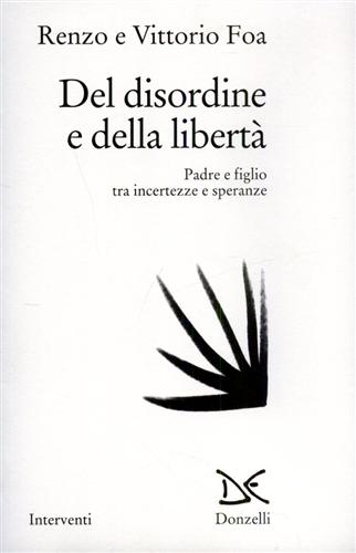 9788879891370-Del disordine della libertà. Padre e figlio tra incertezze e speranze.