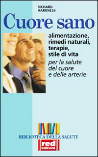 9788870310757-Cuore sano. Alimentazione, rimedi naturali, terapie, stile di via per la salute