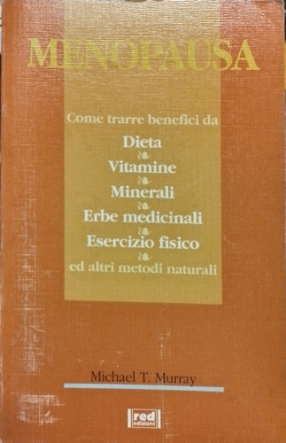 9788870316544-Menopausa. Come trarre benefici da rimedi naturali (dieta, vitamine, minerali, e