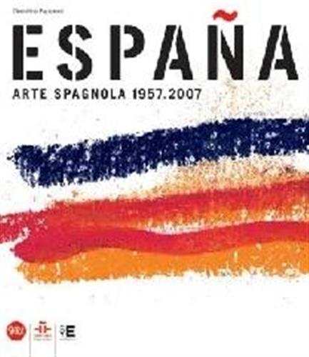 9788861306967-Espana. Arte spagnola 1957 - 2007.