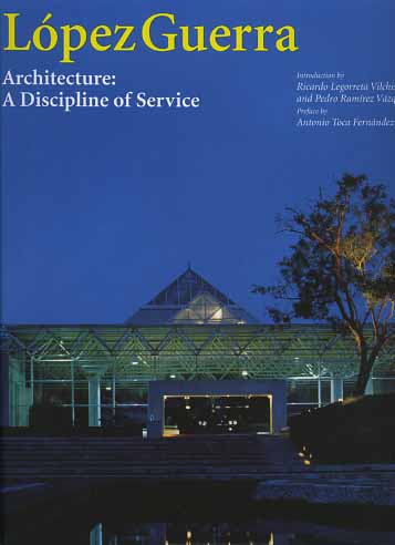 9788878380868-Lopez Guerra. Architecture. A Discipline of service.