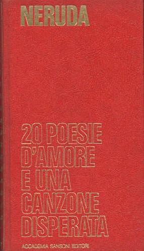 20 poesie d'amore e una canzone disperata.