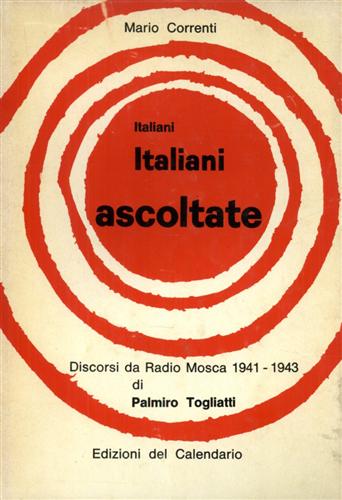 Italiani Italiani ascoltate (discorsi agli italiani). Discorsi da Radio Mosca 19