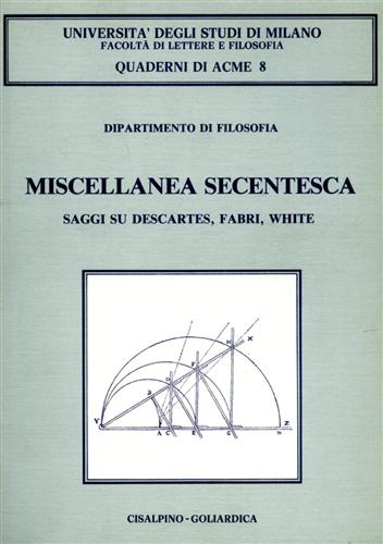 9788820505677-Miscellanea secentesca. Saggi su Descartes, Fabri, White.