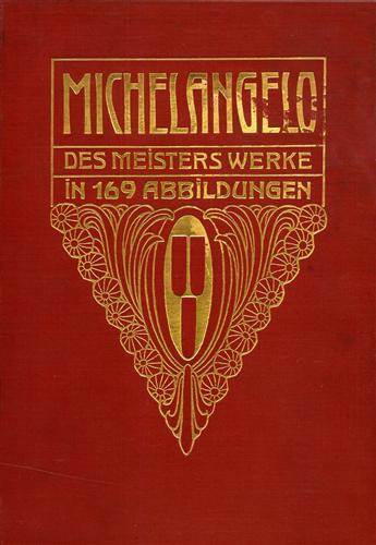 Michelangelo Buonarroti . Des Meisters Werke in 166 Abbildungen.