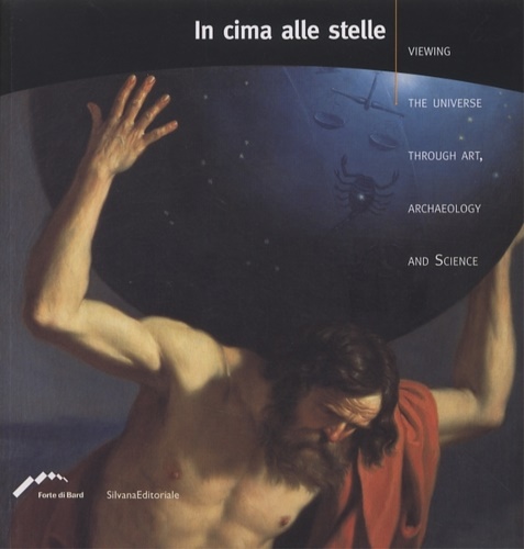 9788836608515-In cima alle stelle. Viewing the universe through art, archaeology and science.