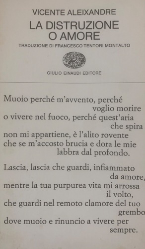 La distruzione o amore.