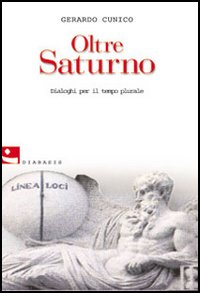 9788881034512-Oltre Saturno. Dialoghi per il tempo plurale.