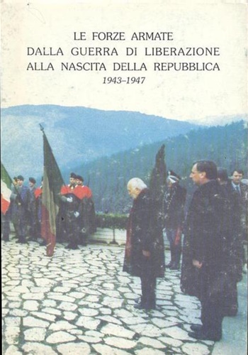 Forze armate dalla guerra di liberazione alla nascita della Repubblica. 1943-194