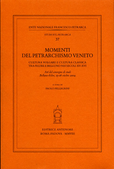 9788884556325-Momenti del petrarchismo veneto. Cultura volgare e cultura classica tra Feltre e