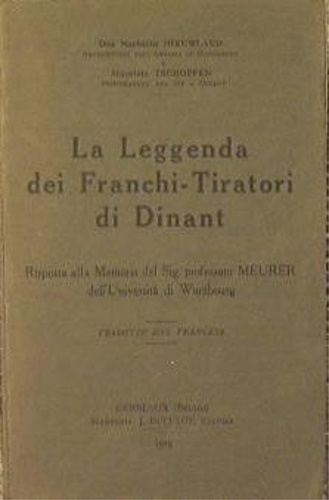 La leggenda dei Franchi-Tiratori di Dinant. Risposta alla Memoria del Sig.Profes