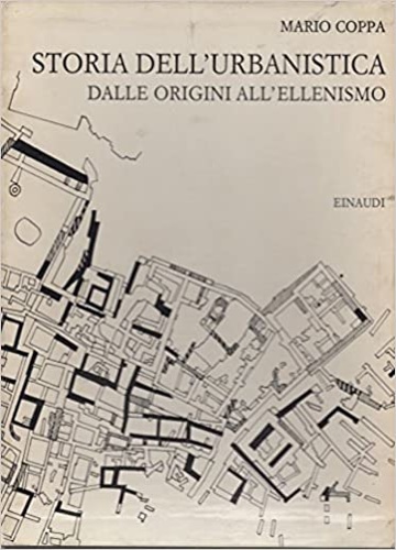 Storia dell'urbanistica dalle origini all'Ellenismo.