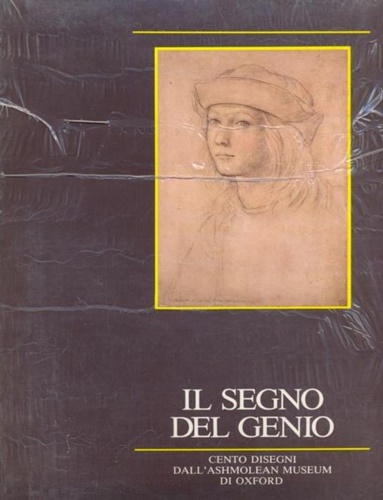 9788878133648-Il segno del genio. Cento disegni di grandi Maestri del passato dall'Ashmolean M