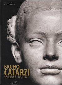 9788860390066-Bruno Catarzi scultore, 1903-1996.