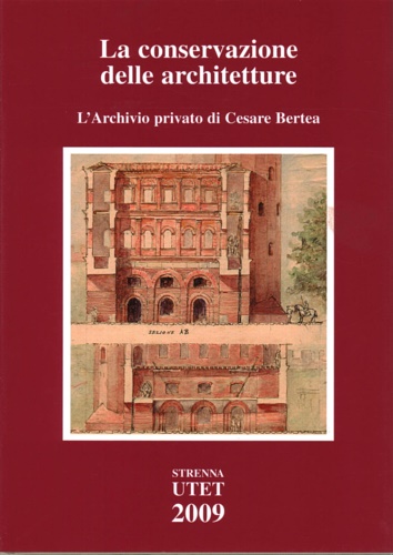 La conservazione delle architetture. L'archivio privato di Cesare Bertea.