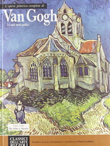 9788817273527-L'opera completa di Van Gogh e i suoi nessi grafici. Vol.II: Da Arles a Auvers.