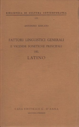 Fattori linguistici generali e vicende fonetiche principali del Latino.