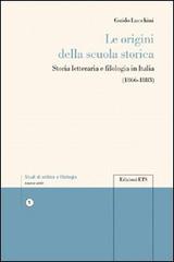 9788846715470-Le origini della scuola storica. Storia letteraria e filologia in Italia (1866-1