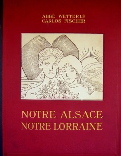 Notre Alsace. Notre Lorraine.