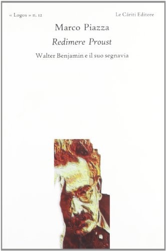 9788887657500-Redimere Proust. Walter Benjamin e il suo segnavia.