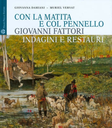 9788856400809-Con la matita e col pennello. Giovanni Fattori. Indagini e restauri dei dipinti