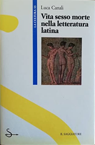 9788804306108-Vita sesso e morte nella letteratura latina.