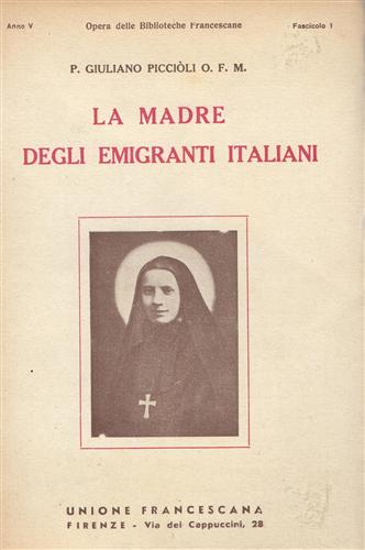 La Madre degli Emigranti Italiani. La Beata Madre Francesca Saveria Cabrini.