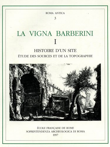 9782728303809-La Vigna Barberini. Vol.I: Histoire d'un site. Etude des sources et de la topogr