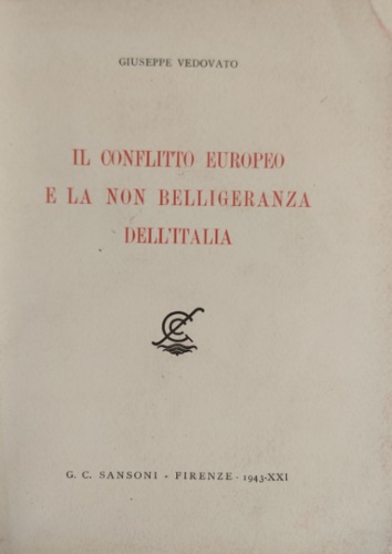 Il conflitto europeo e la non belligeranza dell'Italia.