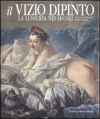 9788871794501-Il vizio dipinto. La lussuria nei secoli.