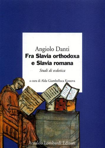 9788831725460-Fra Slavia orthodoxa e Slavia romana. Studi di ecdotica.