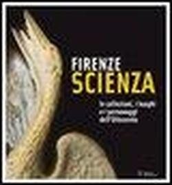 9788859606727-Firenze Scienza. Le collezioni, i luoghi e i personaggi dell'Ottocento.