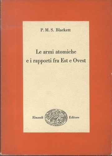 Le armi atomiche e i rapporti fra Est e Ovest.