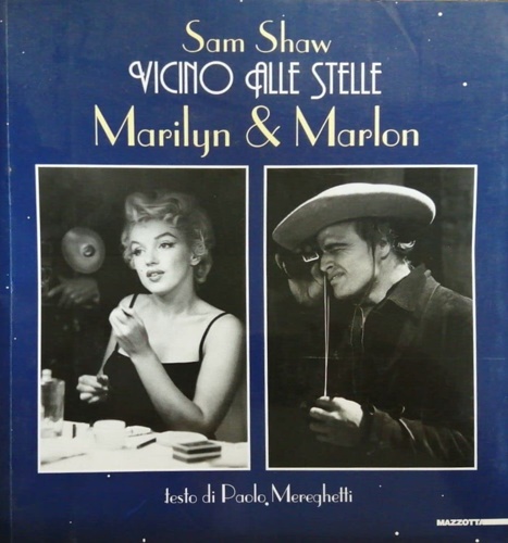 9788820217945-Shaw,Sam. Vicino alle stelle. Marilyn e Marlon.