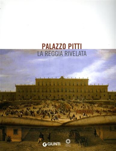 9788809033986-Palazzo Pitti. La Reggia rivelata.