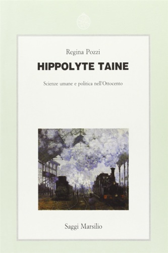 9788831758017-Hippolyte Taine. Scienze umane e politica nell'Ottocento.