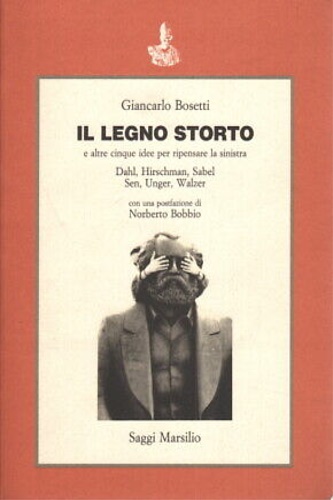 9788831755740-Il legno storto e altre cinque idee per ripensare la sinistra. Dahl, Hirschman,