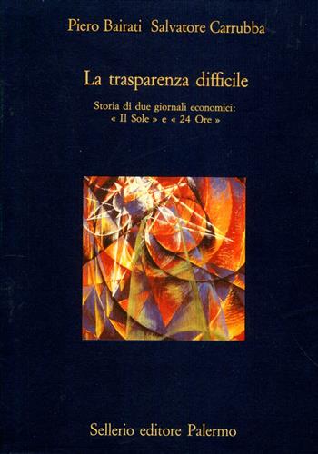 9788838906572-La trasparenza difficile. Storia di due giornali economici: «Il Sole» e «24 Ore»