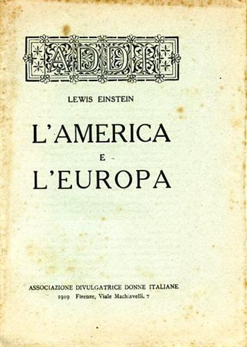 L'America e L'Europa. Il realismo e l'idealismo americano nella guerra europea.